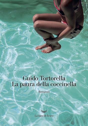 La paura della coccinella - Guido Tortorella - Libro La nave di Teseo 2018, Oceani | Libraccio.it