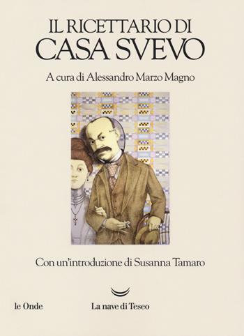 Il ricettario di casa Svevo  - Libro La nave di Teseo 2018, Le onde | Libraccio.it