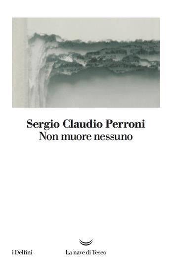Non muore nessuno - Sergio Claudio Perroni - Libro La nave di Teseo 2018, I delfini | Libraccio.it