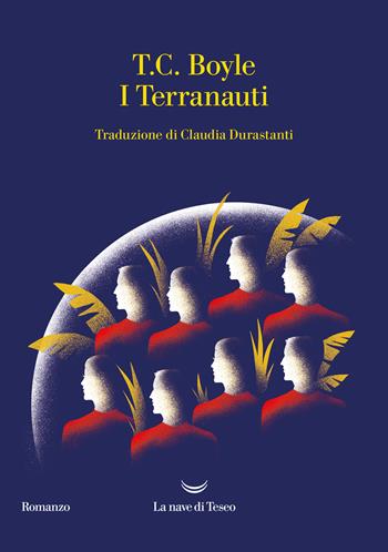 I Terranauti - T. Coraghessan Boyle - Libro La nave di Teseo 2022, Oceani | Libraccio.it