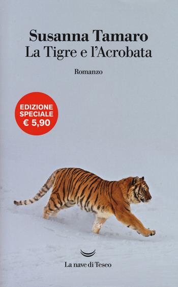 La tigre e l'acrobata - Susanna Tamaro - Libro La nave di Teseo 2018, Oceani | Libraccio.it
