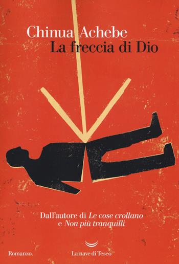 La freccia di Dio - Chinua Achebe - Libro La nave di Teseo 2019, Oceani | Libraccio.it