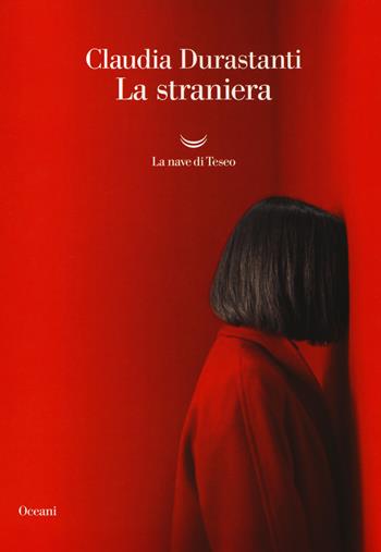 La straniera - Claudia Durastanti - Libro La nave di Teseo 2019, Oceani | Libraccio.it