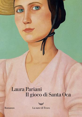 Il gioco di Santa Oca - Laura Pariani - Libro La nave di Teseo 2019, Oceani | Libraccio.it