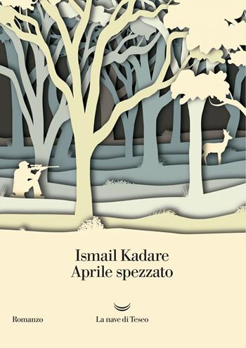Aprile spezzato - Ismail Kadaré - Libro La nave di Teseo 2019, Oceani | Libraccio.it