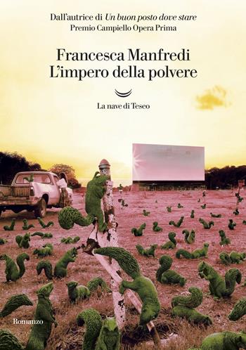 L'impero della polvere - Francesca Manfredi - Libro La nave di Teseo 2019, Oceani | Libraccio.it
