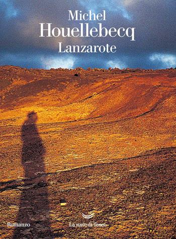Lanzarote - Michel Houellebecq - Libro La nave di Teseo 2019, I delfini. Best seller | Libraccio.it
