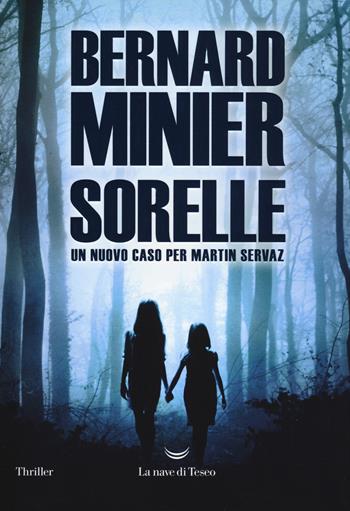 Sorelle - Bernard Minier - Libro La nave di Teseo 2019, Oceani | Libraccio.it