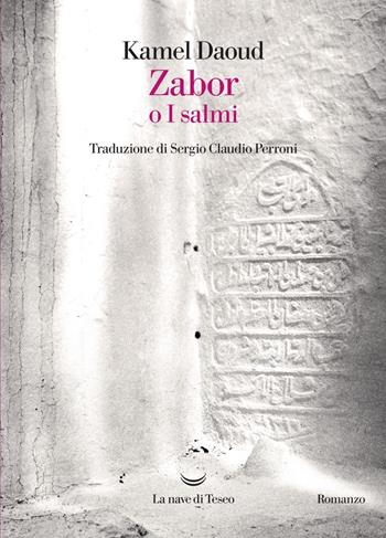 Zabor o I salmi - Kamel Daoud - Libro La nave di Teseo 2019, Oceani | Libraccio.it