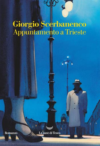 Appuntamento a Trieste - Giorgio Scerbanenco - Libro La nave di Teseo 2019, Oceani | Libraccio.it