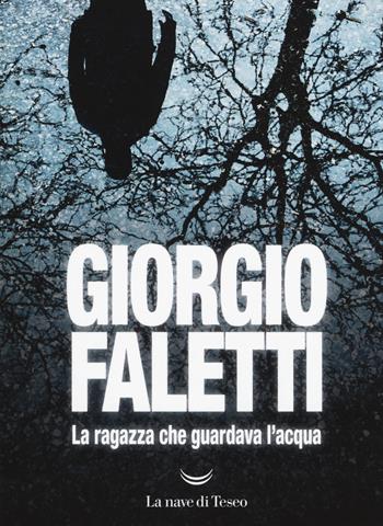 La ragazza che guardava l'acqua - Giorgio Faletti - Libro La nave di Teseo 2019, Le onde | Libraccio.it