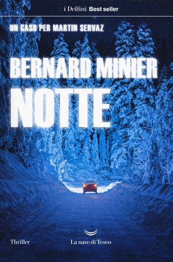 Notte - Bernard Minier - Libro La nave di Teseo 2019, I delfini. Best seller | Libraccio.it