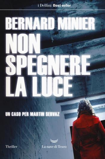 Non spegnere la luce - Bernard Minier - Libro La nave di Teseo 2019, I delfini. Best seller | Libraccio.it
