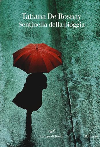 Sentinella della pioggia - Tatiana de Rosnay - Libro La nave di Teseo 2019, Oceani | Libraccio.it