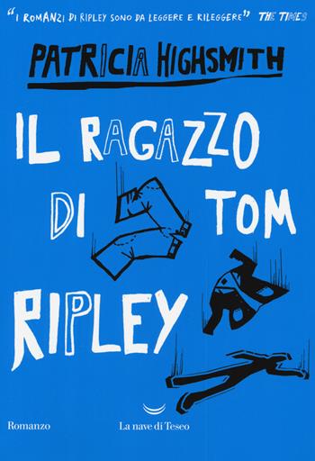 Il ragazzo di Tom Ripley - Patricia Highsmith - Libro La nave di Teseo 2019, I delfini. Best seller | Libraccio.it