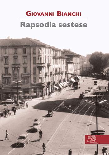 Rapsodia sestese - Giovanni Bianchi - Libro La Vita Felice 2016, Contemporanea | Libraccio.it