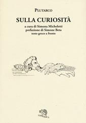 Sulla curiosità. Testo greco a fronte