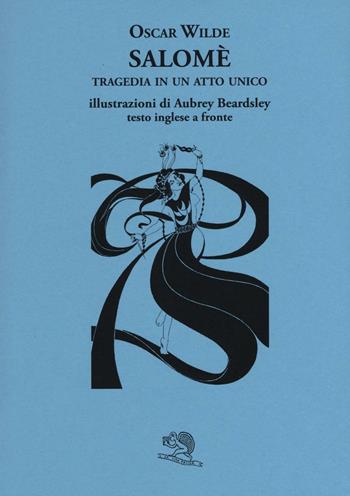 Salomè. Tragedia in un atto unico. Testo inglese a fronte - Oscar Wilde - Libro La Vita Felice 2016, Il piacere di leggere | Libraccio.it