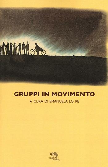 Gruppi in movimento  - Libro La Vita Felice 2016, Quaderni di psicologia | Libraccio.it