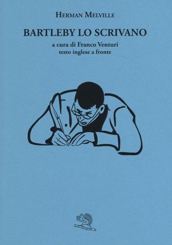 Bartleby lo scrivano. Testo inglese a fronte - Herman Melville - Libro La Vita Felice 2016, Il piacere di leggere | Libraccio.it