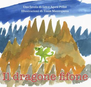 Il dragone fifone. Ediz. a colori - Leo Pillot, Agata Pillot - Libro La Vita Felice 2017, Lo scaffale di Alice | Libraccio.it