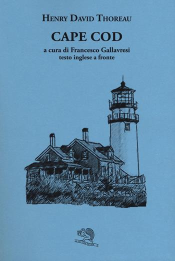 Cape Cod. Testo inglese a fronte. Ediz. bilingue - Henry David Thoreau - Libro La Vita Felice 2017, Il piacere di leggere | Libraccio.it