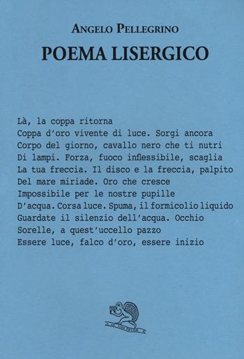 Poema lisergico - Angelo Pellegrino - Libro La Vita Felice 2017, Labirinti | Libraccio.it
