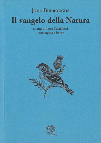 Il vangelo della natura. Testo inglese a fronte - John Burroughs - Libro La Vita Felice 2018, Il piacere di leggere | Libraccio.it