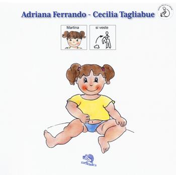 Martina si veste - Adriana Ferrando, Cecilia Tagliabue - Libro La Vita Felice 2018, InBook | Libraccio.it
