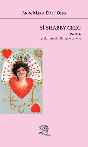 Si' shabby chic - Anna Maria Dall'Olio - Libro La Vita Felice 2018, Agape | Libraccio.it