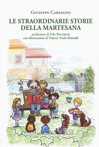 Le straordinarie storie della Martesana - Giuseppe Carfagno - Libro La Vita Felice 2018, Libri del melograno | Libraccio.it