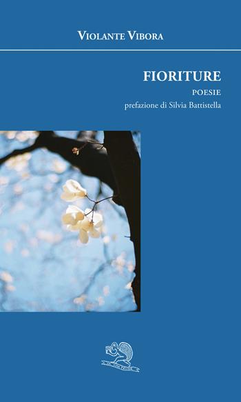 Fioriture - Violante Vibora - Libro La Vita Felice 2018, Agape | Libraccio.it