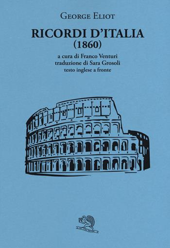 Ricordi d'Italia (1860). Testo inglese a fronte - George Eliot - Libro La Vita Felice 2020, Il piacere di leggere | Libraccio.it