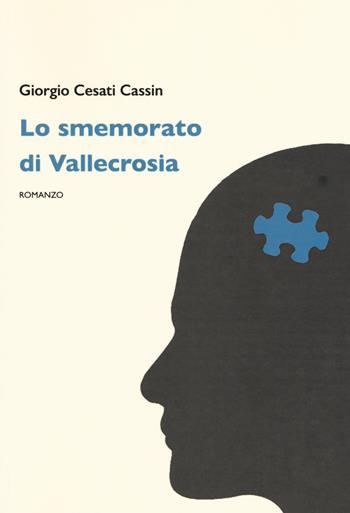 Lo smemorato di Vallecrosia - Giorgio Cesati Cassin - Libro La Vita Felice 2018, Contemporanea | Libraccio.it