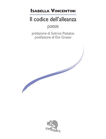 Il codice dell'alleanza - Isabella Vincentini - Libro La Vita Felice 2018, Le voci italiane | Libraccio.it