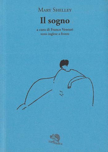 Il sogno. Testo inglese a fronte. Ediz. bilingue - Mary Shelley - Libro La Vita Felice 2019, Il piacere di leggere | Libraccio.it