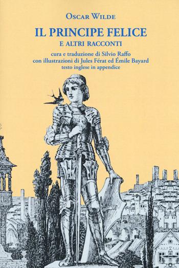 Il principe felice e altri racconti. Ediz. italiana e inglese - Oscar Wilde - Libro La Vita Felice 2019, Libri del melograno | Libraccio.it