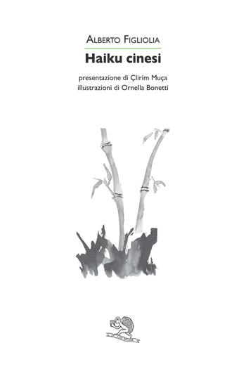 Haiku cinesi - Alberto Figliolia - Libro La Vita Felice 2019, Albalibri/i poeti | Libraccio.it