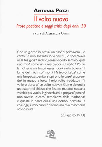 Un volto nuovo. Prose poetiche e saggi critici degli anni '30 - Antonia Pozzi - Libro La Vita Felice 2020, Colloqui di poesia | Libraccio.it