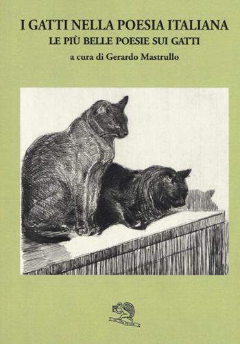 I gatti nella poesia italiana. Le più belle poesie sui gatti  - Libro La Vita Felice 2019, Varia | Libraccio.it
