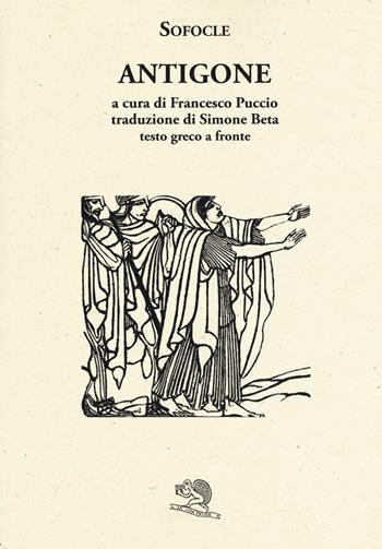 Antigone. Testo greco a fronte - Sofocle - Libro La Vita Felice 2020, Saturnalia | Libraccio.it