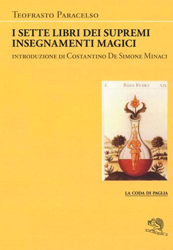 I sette libri dei supremi insegnamenti magici - Paracelso - Libro La Vita Felice 2020, La coda di paglia | Libraccio.it