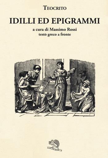 Idilli ed epigrammi. Con testo greco a fronte - Teocrito - Libro La Vita Felice 2020, Saturnalia | Libraccio.it