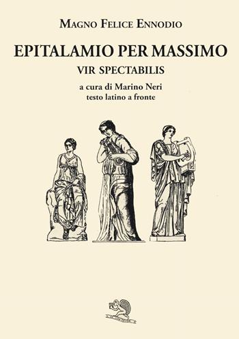 Epitalamio per Massimo vir spectabilis. Testo latino a fronte - Magno Felice Ennodio - Libro La Vita Felice 2020, Saturnalia | Libraccio.it