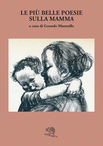 Le più belle poesie sulla mamma  - Libro La Vita Felice 2020, Varia | Libraccio.it