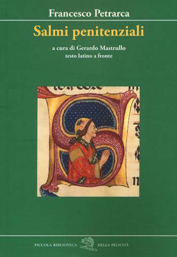 Salmi penitenziali. Testo latino a fronte - Francesco Petrarca - Libro La Vita Felice 2021, Piccola biblioteca della felicità | Libraccio.it