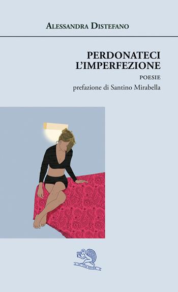 Perdonateci l'imperfezione - Alessandra Distefano - Libro La Vita Felice 2020, Agape | Libraccio.it