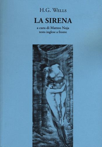 La sirena. Testo inglese a fronte - Herbert George Wells - Libro La Vita Felice 2020, Il piacere di leggere | Libraccio.it