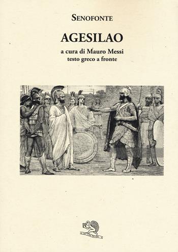 Agesilao. Testo greco a fronte - Senofonte - Libro La Vita Felice 2020, Saturnalia | Libraccio.it