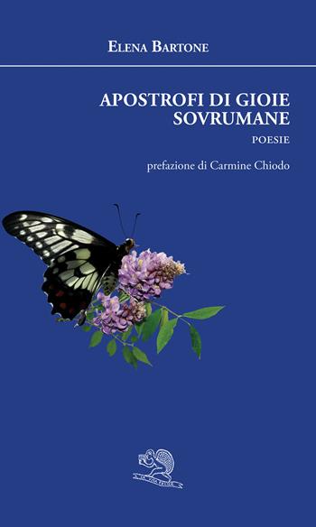 Apostrofi di gioie sovrumane - Elena Bartone - Libro La Vita Felice 2020, Agape | Libraccio.it
